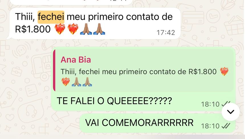 Conversa no WhatsApp: Fechou o primeiro contrato de R$1.800